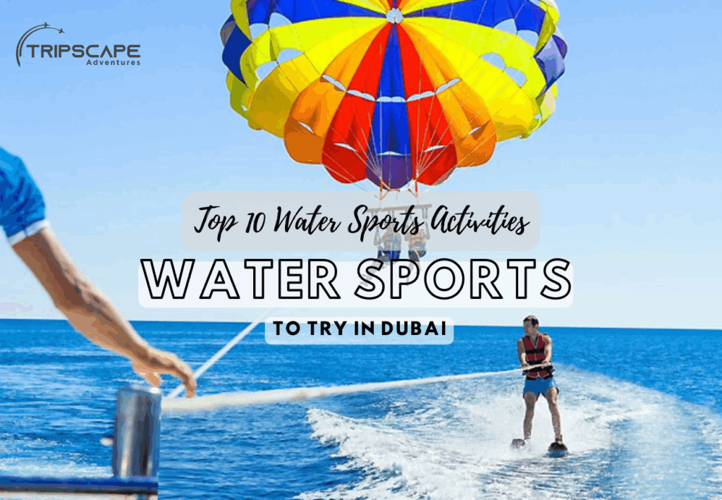 Top 10 Water Sports Activities to Try in Dubai - tripscapetourism.com