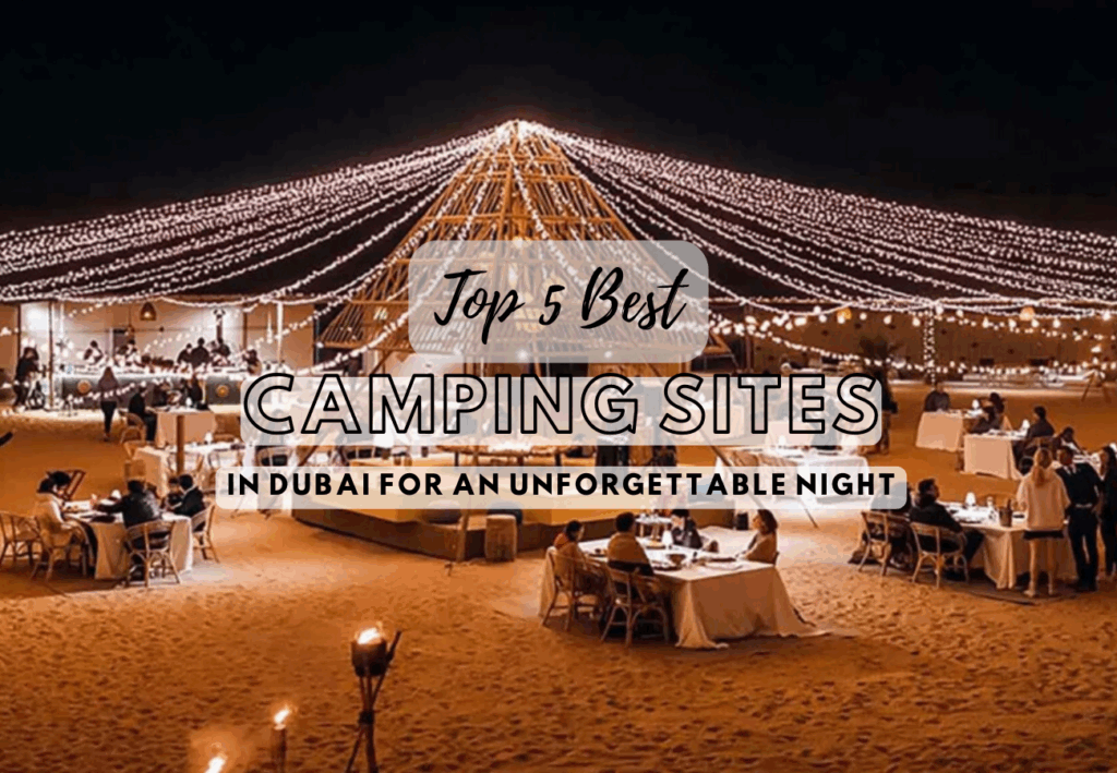 Top 5 Desert Camping Sites in Dubai for an Unforgettable Night - tripscapetourism.com