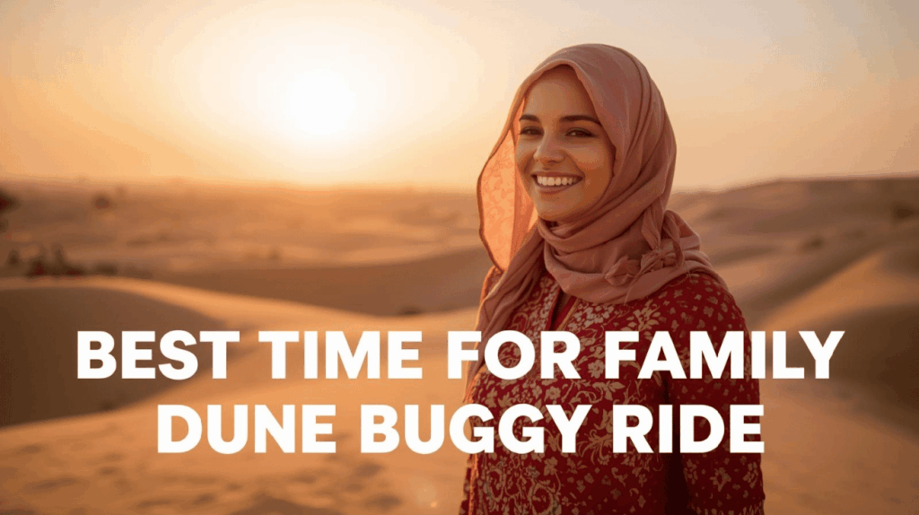 Best Time for Family Dune Buggy Ride