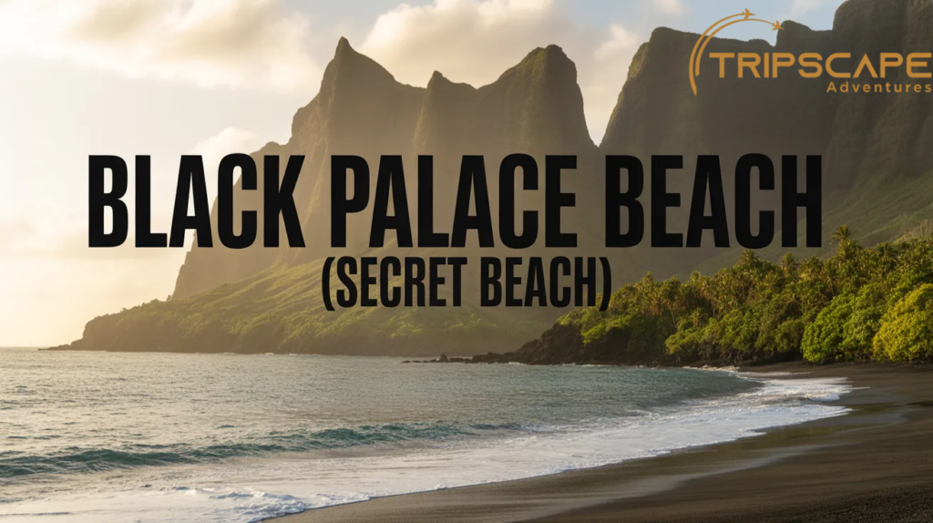 Black Palace Beach (Secret Beach)