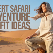 Desert Safari Adventure Outfit Ideas