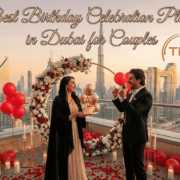 Best Birthday Celebration Places in Dubai for Couples