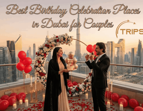 10 Best Birthday Celebration Places in Dubai for Couples