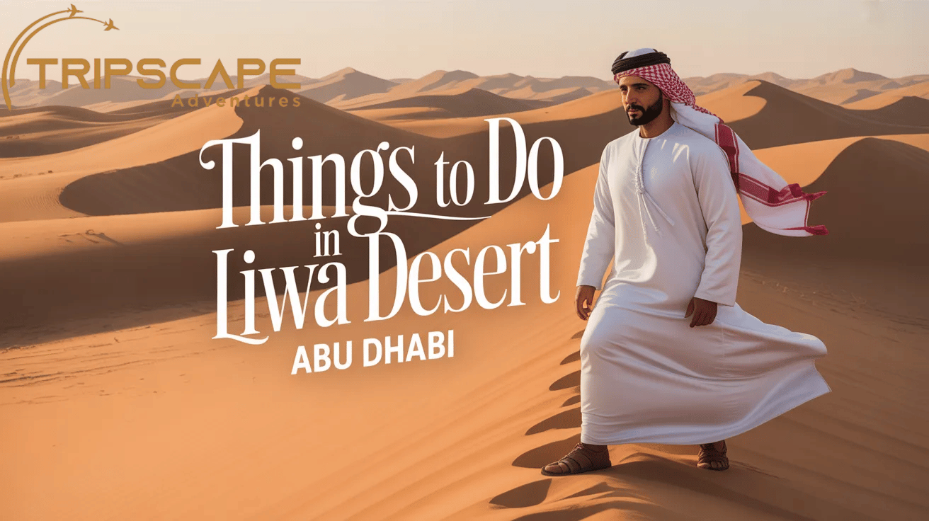 Things to Do in Liwa Desert Abu Dhabi